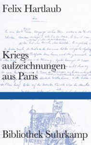 Kriegsaufzeichnungen aus Paris Hartlaub, Felix 9783518224625