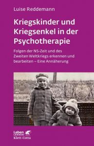 Kriegskinder und Kriegsenkel in der Psychotherapie Reddemann, Luise 9783608892222