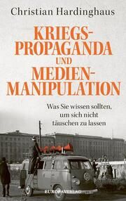 Kriegspropaganda und Medienmanipulation Hardinghaus, Christian 9783958905634