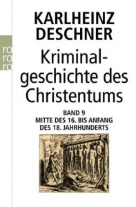 Kriminalgeschichte des Christentums 9 Deschner, Karlheinz 9783499624438