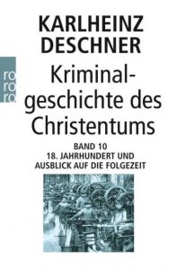 Kriminalgeschichte des Christentums 10 Deschner, Karlheinz 9783499630200