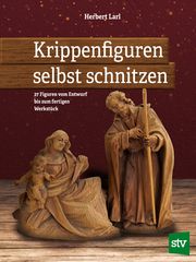 Krippenfiguren selbst schnitzen Larl, Herbert 9783702018894