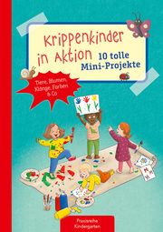 Krippenkinder in Aktion - 10 tolle Mini-Projekte Klein, Suse 9783780652133