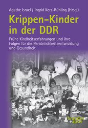Krippen-Kinder in der DDR Agathe Israel/Ingrid Kerz-Rühling 9783860998694