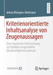 Kriterienorientierte Inhaltsanalyse von Zeugenaussagen Rönspies-Heitmann, Jelena 9783658366544