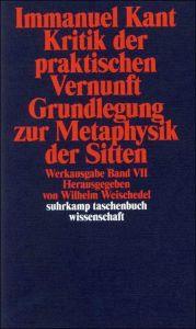 Kritik der praktischen Vernunft, Grundlegung zur Metaphysik der Sitten Kant, Immanuel 9783518276563