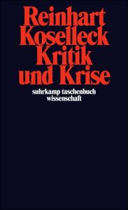 Kritik und Krise Koselleck, Reinhart 9783518276365