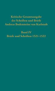 Kritische Gesamtausgabe der Schriften und Briefe Andreas Bodensteins von Karlstadt IV Thomas Kaufmann 9783579059808