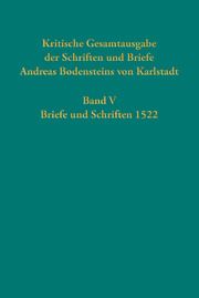 Kritische Gesamtausgabe der Schriften und Briefe Andreas Bodensteins von Karlstadt Thomas Kaufmann 9783579059846