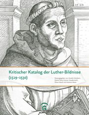 Kritischer Katalog der Luther-Bildnisse (1519-1530) Anselm Schubert/Daniel Hess/Gunnar Heydenreich u a 9783579059877
