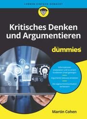 Kritisches Denken und Argumentieren für Dummies Cohen, Martin 9783527722464