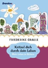 Kritzel dich durch dein Leben Gralle, Friederike 9783865067456