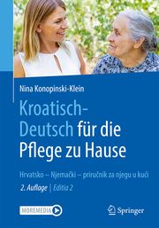 Kroatisch - Deutsch für die Pflege zu Hause Konopinski-Klein, Nina 9783662675991