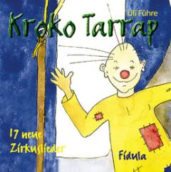 Kroko Tarrap - Zirkuslieder Führe, Uli/Ehni, Jörg 9783872267658