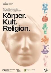 Körper. Kult. Religion. Saskia Erhardt/Jan Graefe/Angelika Lohwasser u a 9783961762750