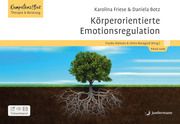 Körperorientierte Emotionsregulation Friese, Karolina/Botz, Daniela 9783749504725