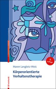 Körperorientierte Verhaltenstherapie Langlotz-Weis, Maren 9783497029921