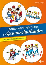 Körperwahrnehmung für Grundschulkinder Lange, Harald 9783785319826