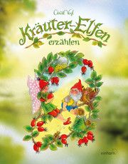 Kräuter-Elfen erzählen Vogl, Christl 9783957471093