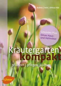Kräutergarten kompakt Bohne, Burkhard/Volk, Renate/Dittus-Bär, Renate 9783800180950