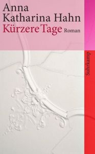 Kürzere Tage Hahn, Anna Katharina 9783518461587