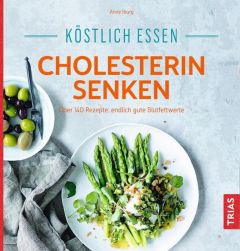 Köstlich essen - Cholesterin senken Iburg, Anne 9783432100401