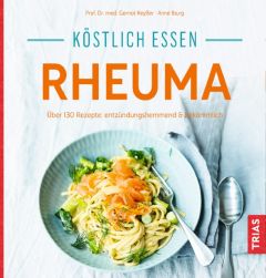 Köstlich essen - Rheuma Keyßer, Gernot/Iburg, Anne 9783432104027