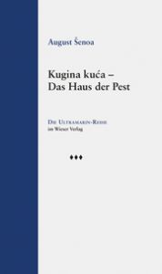 Kugina kuca - Das Haus der Pest Senoa, August 9783990296622