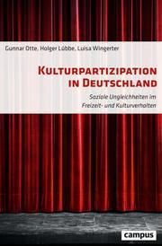 Kulturpartizipation in Deutschland Otte, Gunnar/Lübbe, Holger/Balzer, Dave 9783593512082