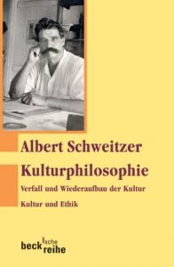 Kulturphilosophie Schweitzer, Albert 9783406563782