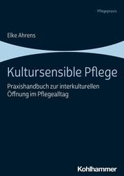 Kultursensible Pflege Ahrens, Elke 9783170363687