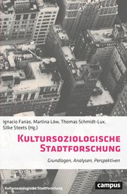 Kultursoziologische Stadtforschung Farías, Ignacio/Löw, Martina/Schmidt-Lux, Thomas u a 9783593515861