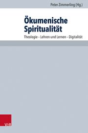 Ökumenische Spiritualität Peter Zimmerling/Eberhard Hauschildt/Anne M Steinmeier u a 9783525500958