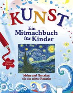 Kunst - Ein Mitmachbuch für Kinder Dickins, Rosie 9783401061740