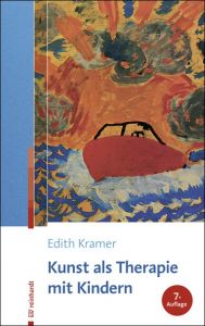 Kunst als Therapie mit Kindern Kramer, Edith 9783497027606