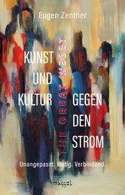 Kunst und Kultur gegen den Strom Zentner, Eugen 9783948576110