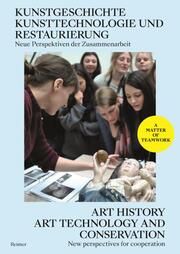 Kunstgeschichte, Kunsttechnologie und Restaurierung: Neue Perspektiven der Zusammenarbeit - Art History, Conservation and Conservation Science: New Perspectives for Cooperation Bergmann, Verena/Bohlmann, Carolin/Boyce, Beth u a 9783496016960