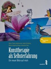 Kunsttherapie als Selbsterfahrung Marie-Theres Gallnbrunner/Isolde Schediwy/Marion Bugelnig-Berger u a 9783990021576