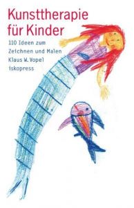 Kunsttherapie für Kinder Vopel, Klaus W 9783894034580