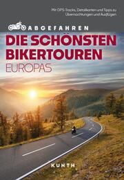 KUNTH Abgefahren - Die schönsten Bikertouren in Europa Simicic, Snezana 9783969651971