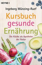 Kursbuch gesunde Ernährung Münzing-Ruef, Ingeborg 9783453605893