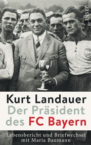 Kurt Landauer - Der Präsident des FC Bayern Jutta Fleckenstein/Rachel Salamander 9783458178897