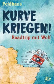Kurve kriegen - Roadtrip mit Wolf Feldhaus, Hans-Jürgen 9783423740548