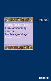 Kurze Abhandlung über die Glaubensgrundlagen al-Qai Abd al-Gabbar 9783451397158