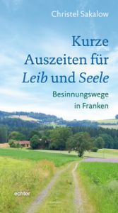 Kurze Auszeiten für Leib und Seele Sakalow, Christel 9783429057275