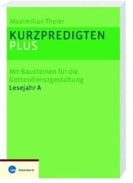 Kurzpredigten plus Theler, Maximilian 9783460329027