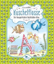 Kuschelflosse - Der knusperleckere Buchstaben-Klau Müller, Nina 9783734828317