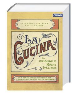 La Cucina - Die originale Küche Italiens Accademia Italiana della Cucina 9783766720368