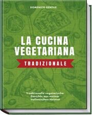 La cucina vegetariana tradizionale Gentile, Domenico/Schüler, Hubertus 9783954533114
