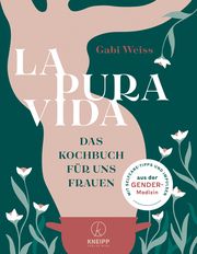 La Pura Vida Weiss, Gabi/Witzer, Markus/Lorenz, Lukas 9783708808215